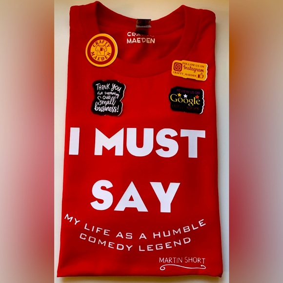 ♦️I MUST SAY by Martin Short Custom T-shirt♦️ Unisex T-shirt - Picture 1 of 5